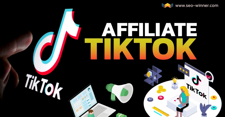Affiliate TikTok คืออะไร by seo-winner.com